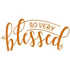 so very blessed
