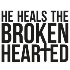 He Heals The Broken Hearted Cross Quote