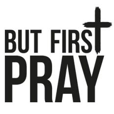 But First Pray Cross Quote