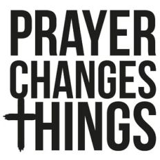 Prayer Changes Things Cross Quote