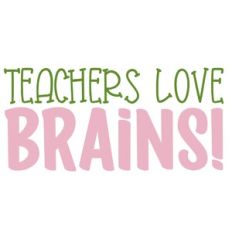 Teachers Love Brains Quote