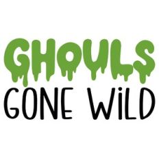 Ghouls Gone Wild Halloween Quote