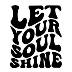 Let your soul shine