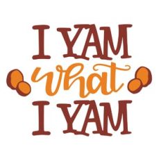 I Yam what I Yam