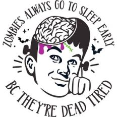 Zombies go to sleep early