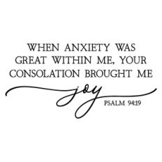 when anxiety was great within me your consolation brought me joy