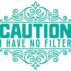 caution I have no filter