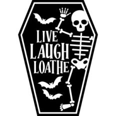 live laugh loathe