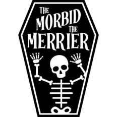 The morbid the merrier