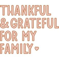 Thankful and grateful for my family