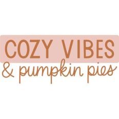 cozy vibes and pumpkin pies