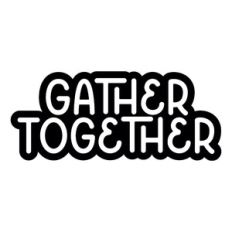 Gather Together