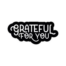 Grateful for you
