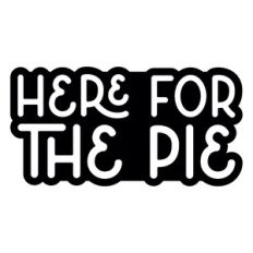 Here for the Pie