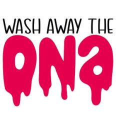 Wash Away The DNA Bathroom Quote