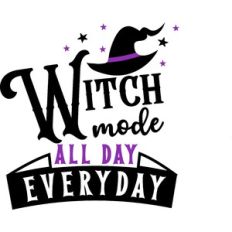 Witch Mode All Day Everyday