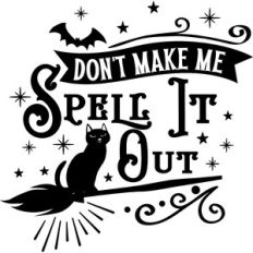 Don't Make Me Spell It Out