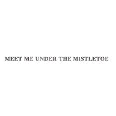 Meet Me Under The Mistletoe