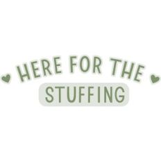 Here for the stuffing