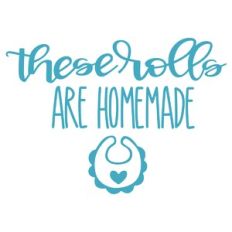 These Rolls are Homemade