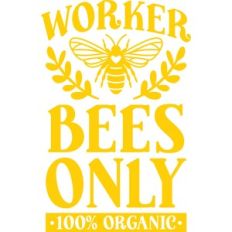 Worker Bees Only