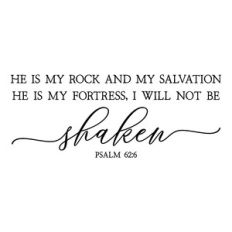 he is my rock and my salvation