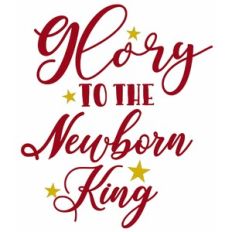 Glory to the Newborn King