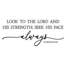 look to the lord and his strength
