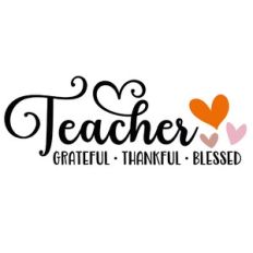 Teacher - Thankful Grateful Blessed Quote