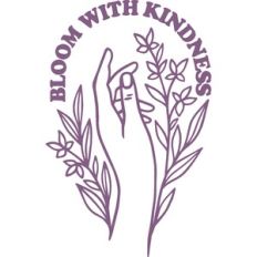 bloom with kindness