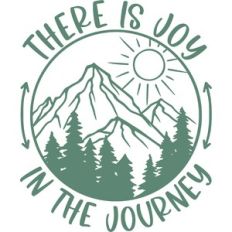 there is joy in the journey