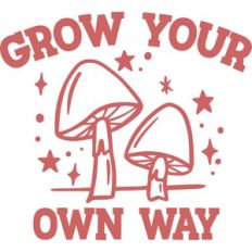 grow your own way