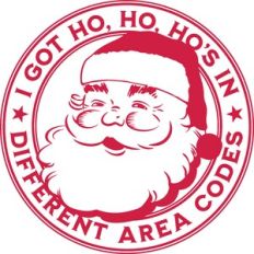 I got ho, ho, ho's in different area codes