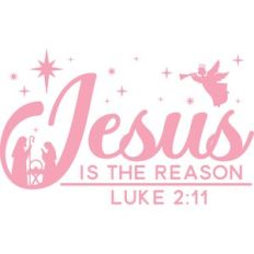 Jesus is the reason