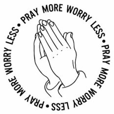 Pray More Worry Less Praying Hands Word Quote Circle