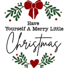 Have Yourself A Merry Little Christmas
