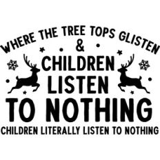 Children Listen To Nothing