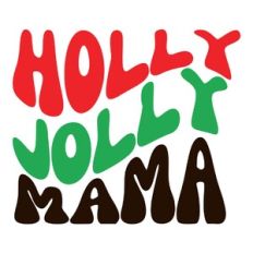HOLLY JOLLY MAMA