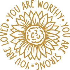 you are worthy you are strong you are loved