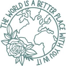 the world is a better place with you in it