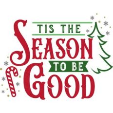 Tis The Season To Be Good
