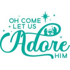 oh come let us adore him