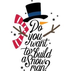 Do you want to be a snowman?