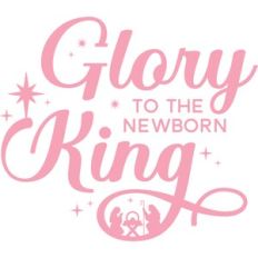 Glory to the newborn king