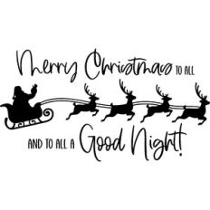 Merry Christmas To All And To All A Good Night