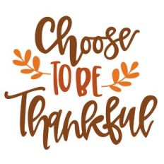 Choose to be Thankful