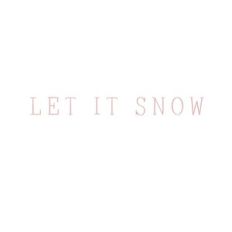 Let it Snow