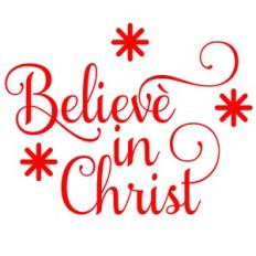 BELIEVE IN CHRIST