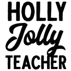 Holly Jolly Teacher Quote
