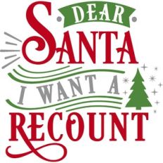 Dear Santa I Want A Recount